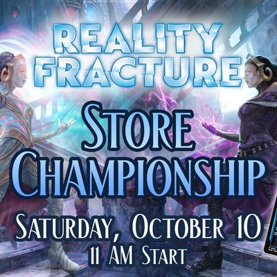 Standard Store Championship: Reality Fracture - Oct 10 @ 11 AM