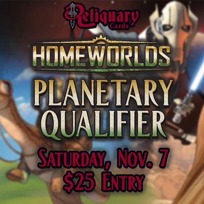 Planetary Qualifier: Homeworlds - November 7 @ 11 AM