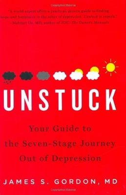 Gordon, James S. (158.MH) Unstuck: Your Guide to the Seven-Stage Journey Out of Depression (HC) SIGNED
