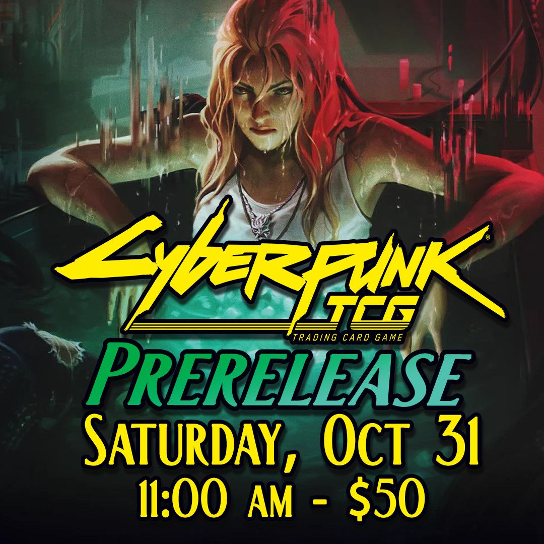 Cyberpunk TCG Prerelease: Oct 31 @ 11 AM