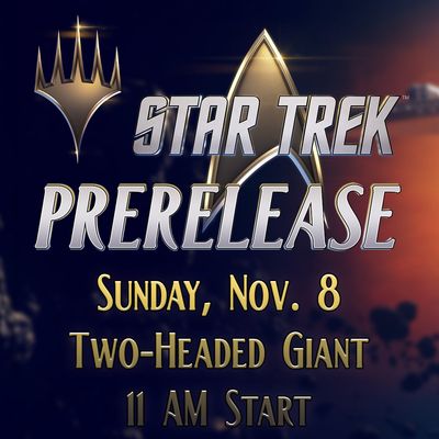 MTG Star Trek Prerelease - Two Headed Giant Team Fee - Sunday, Nov. 8 @ 11 AM