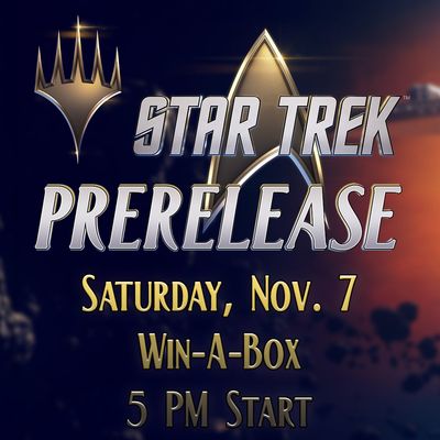 MTG Star Trek Prerelease - Win-A-Box -Saturday, Nov. 7 @ 5 PM