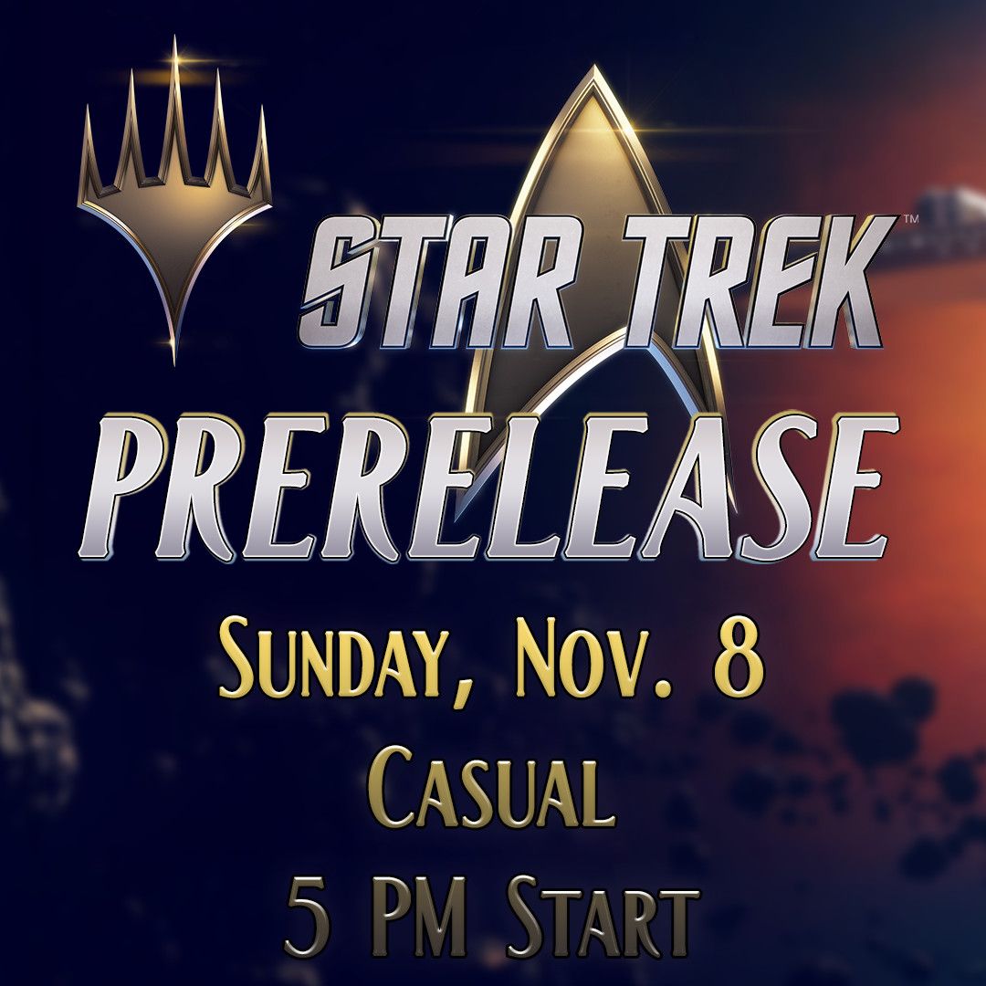 MTG Star Trek Prerelease - Casual - Sunday, Nov. 8 @ 5 PM