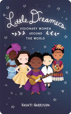 Little Dreamers Visionary Women from Around the World