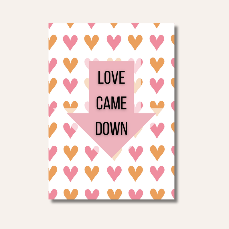 Love came down