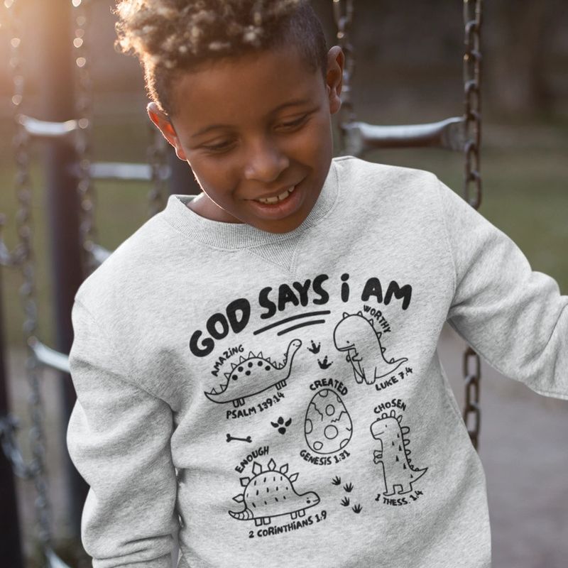 GOD SAYS I AM SWEATSHIRT