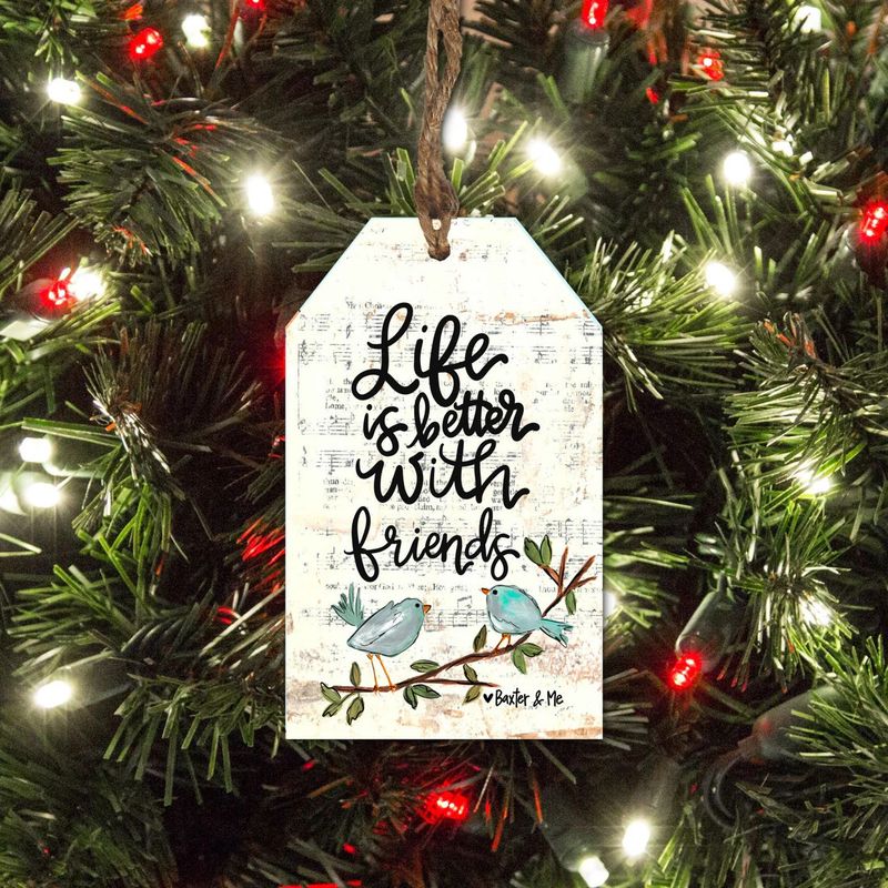 LIFE IS BETTER WITH FRIENDS ORNAMENT