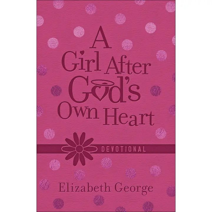 A GIRL AFTER GOD&#39;S OWN HEART DEVOTIONAL BOOK