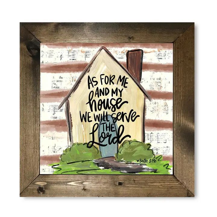 AS FOR ME & MY HOUSE FRAMED ART 12 X 12