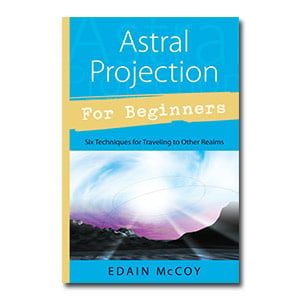 Astral Projection for Beginners by Edain McCoy