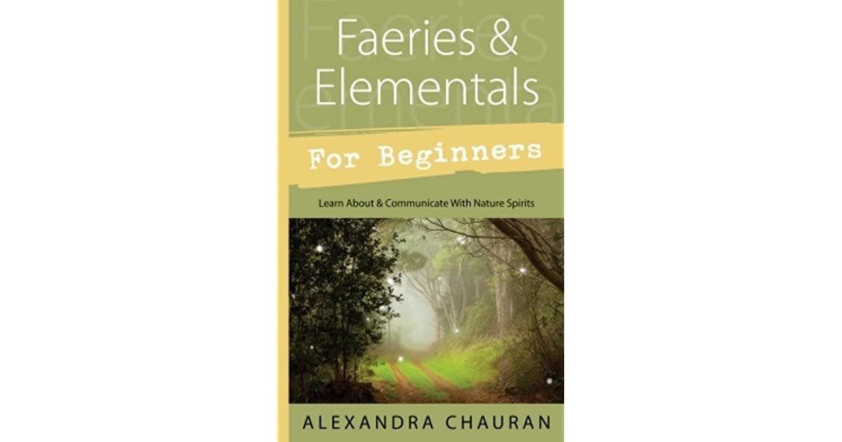 Faeries &amp; Elementals for Beginners by Alexandra Chauran