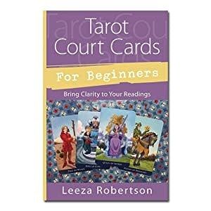 Tarot Court Cards for Beginners by Leeza Robertson
