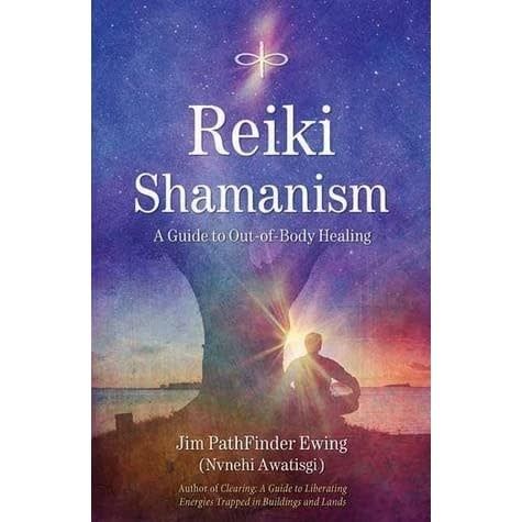 Reiki Shamanism by Jim Pathfinder Ewing