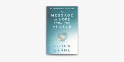 A Message of Hope From The Angels by Lorne Byrne