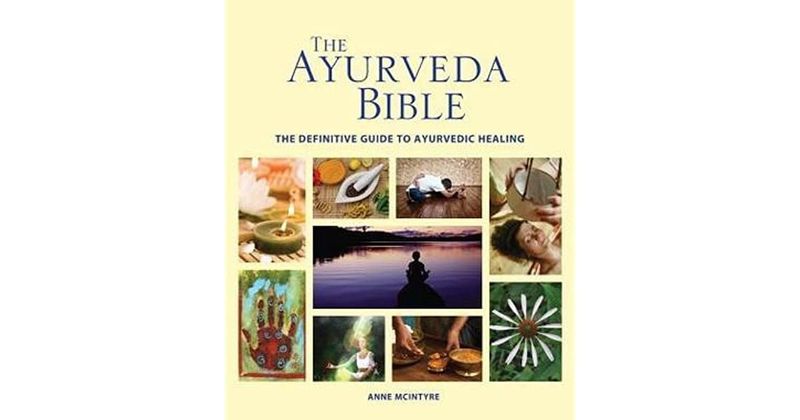 Ayurveda Bible by Anne McIntyre