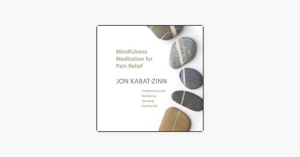 Mindfulness Meditation for Pain Relief CD by Jon Kabat-Zinn
