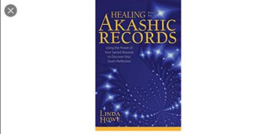 Healing Through the Akashic Records by Linda Howe