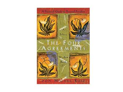 Four Agreements by Don Miguel Ruiz