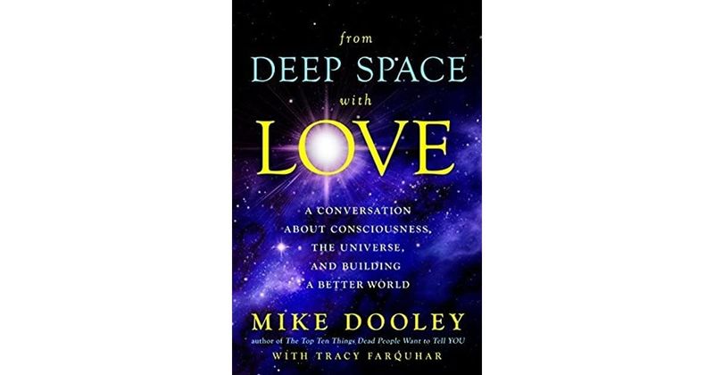 From Deep Space with Love by Mike Dooley