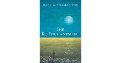 Re-Enchantment by Hank Wesselman