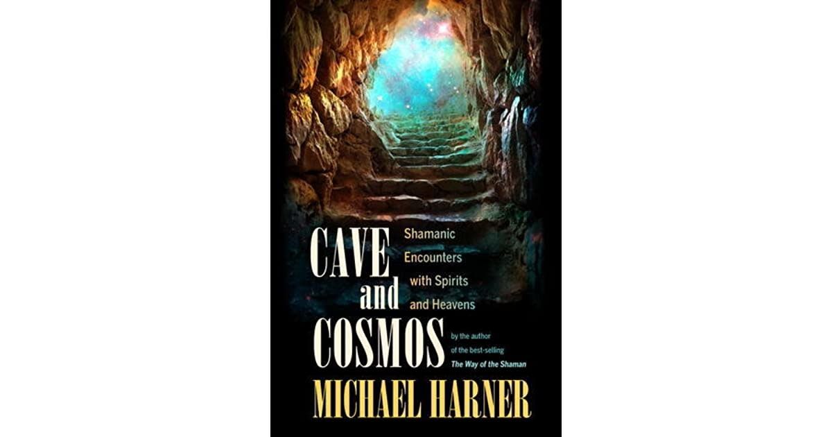 Cave and Cosmos by Michael Harner