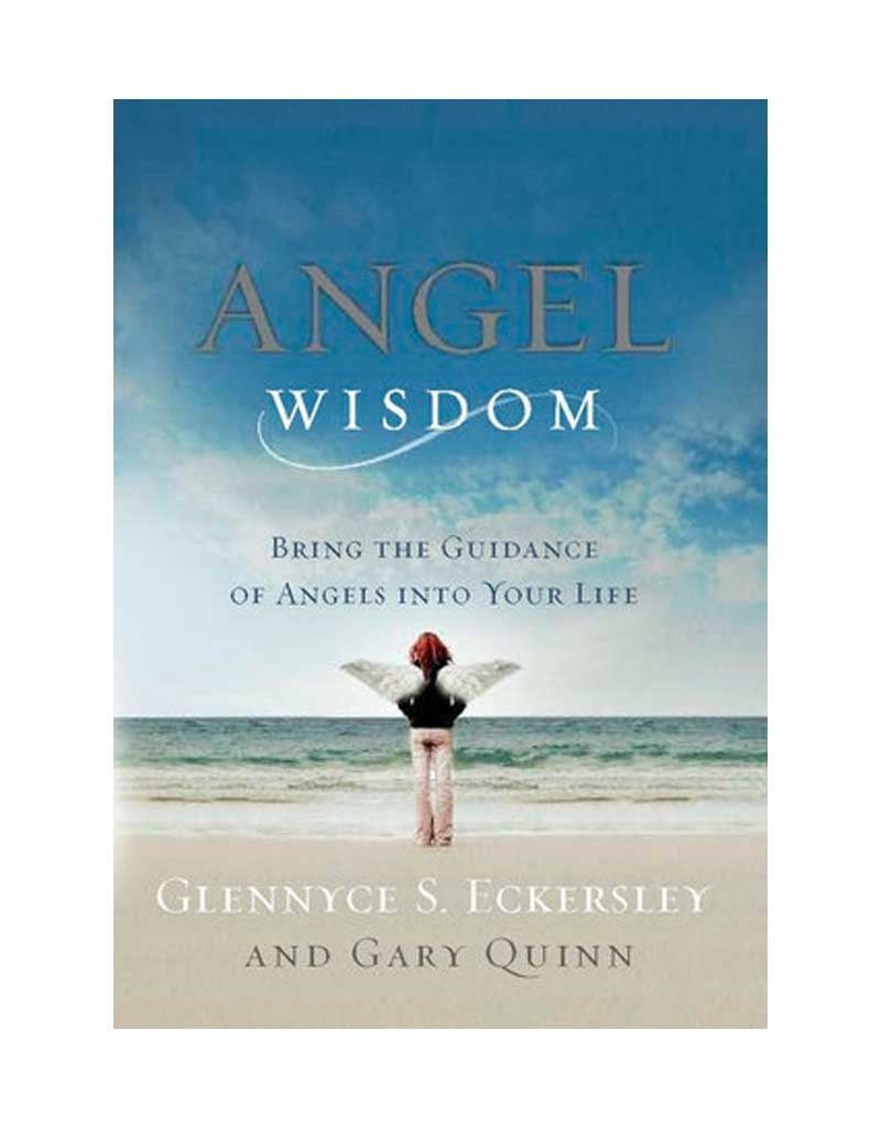 Angel Wisdom by Glennyce S. Eckersley &amp; Gary Quinn