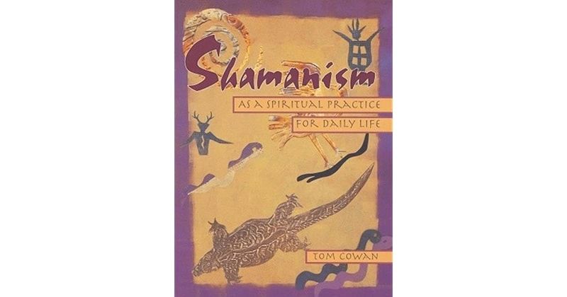 Shamanism by Tom Cowan