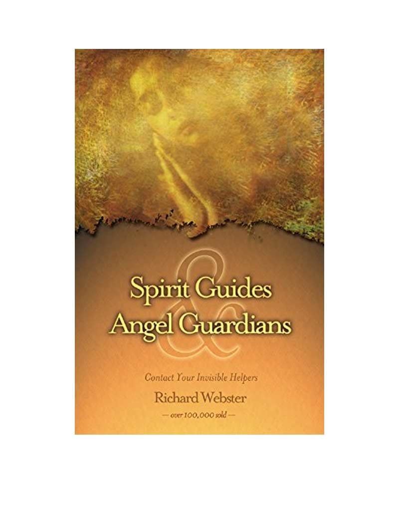 Spirit Guides &amp; Angel Guardians by Richard Webster