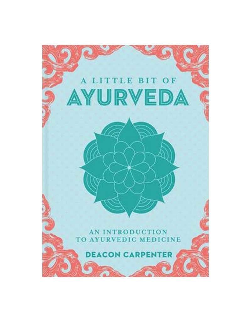 A Little Bit of Ayurveda by Deacon Carpenter