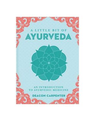 A Little Bit of Ayurveda by Deacon Carpenter