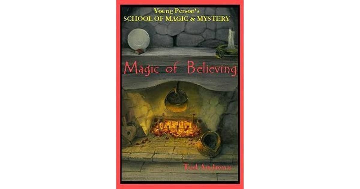 Magic of Believing by Ted Andrews