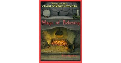 Magic of Believing by Ted Andrews