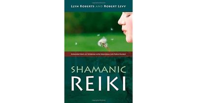 Shamanic Reiki by Llyn Roberts &amp; Robert Levy
