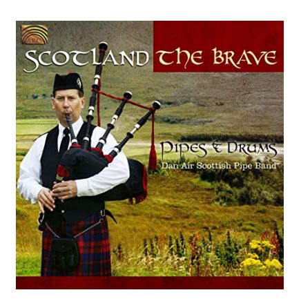 Scotland The Brave CD by Dan Air Scottish Pipe Band