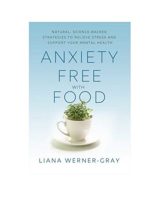 Anxiety Free with Food by Liana Werner- Gray