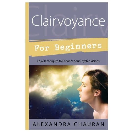 Clairvoyance for Beginners by Alexandra Chauran