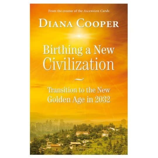 Birthing a New Civilization by Diana Cooper