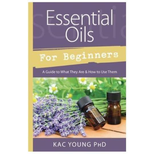 Essential Oils for Beginners by Kac Young