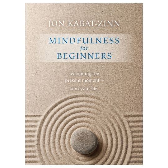 Mindfulness for Beginners by Jon Kabat-Zinn
