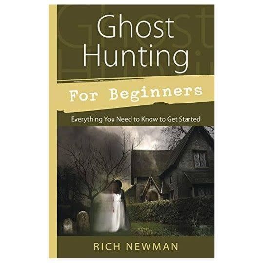 Ghost Hunting for Beginners by Rich Newman