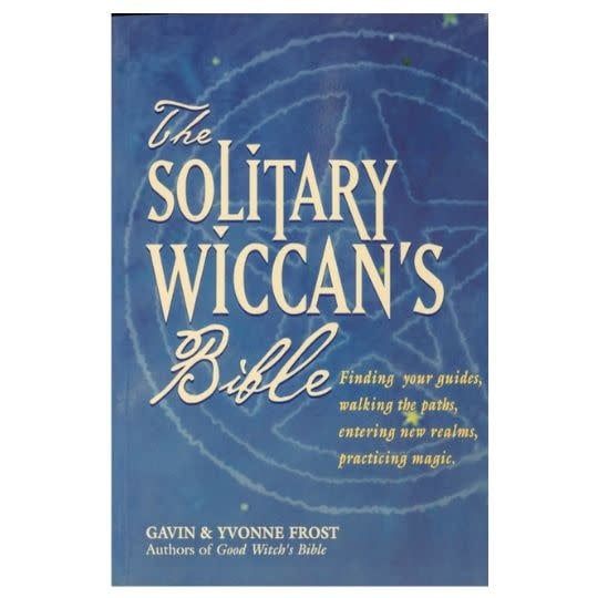 Solitary Wiccan&#39;s Bible by Gavin &amp; Yvonne Frost
