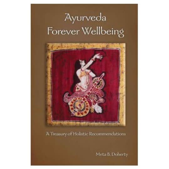 Ayurveda Forever Wellbeing by Meta B. Doherty