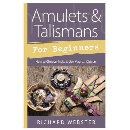 Amulets &amp; Talismans for Beginners by Richard Webster