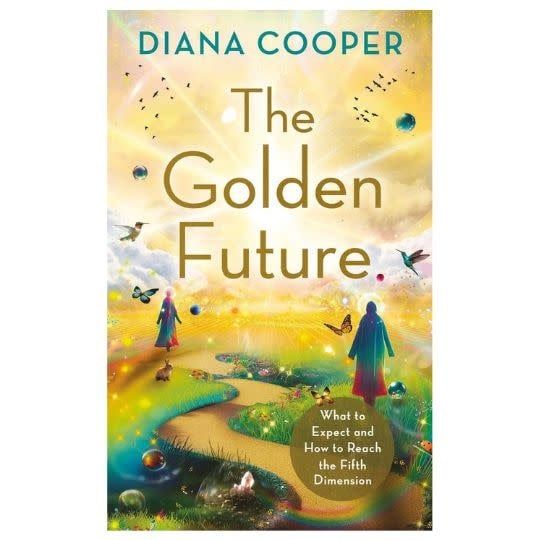 The Golden Future by Diana Cooper