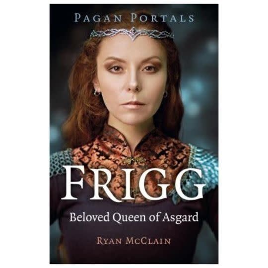 Pagan Portals - Frigg by Ryan McClain