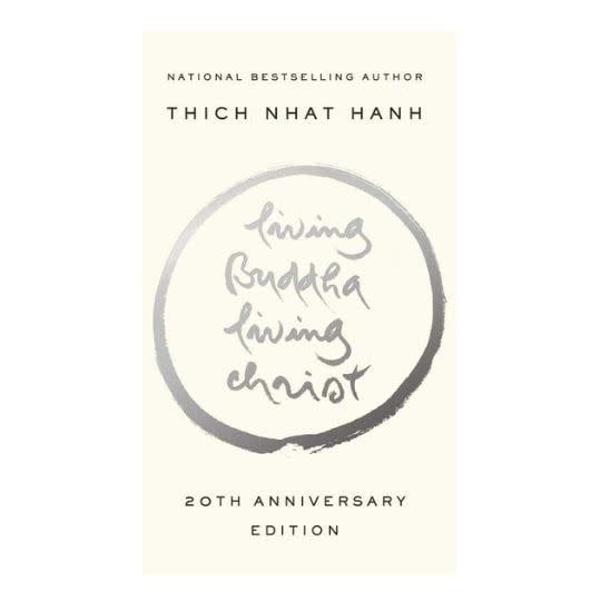 Living Buddha Living Christ by Thich Nhat Hanh