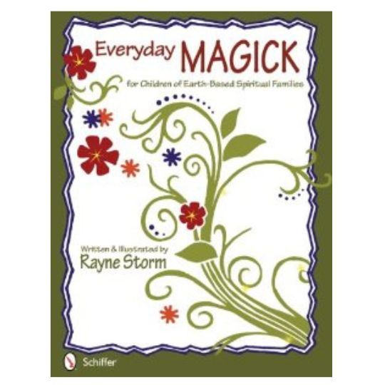 Everyday Magick for Children by Rayne Storm