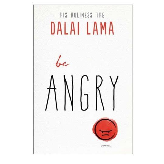 Be Angry by Dalai Lama