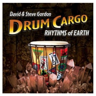 Drum Cargo Rhythms of Earth by David &amp; Steve Gordon