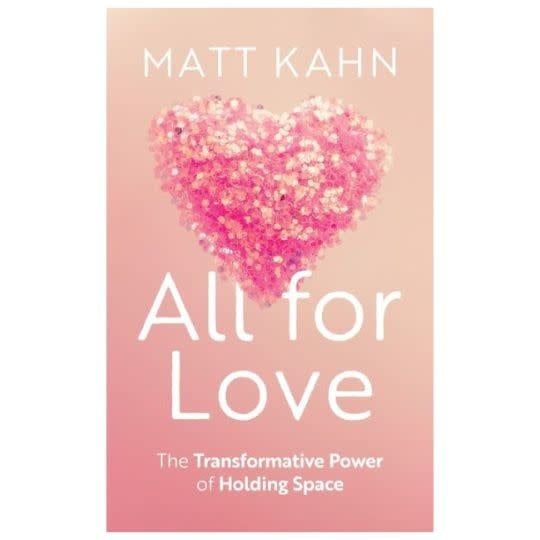 All for Love by Matt Kahn